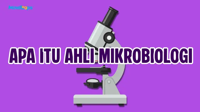 Apa itu Ahli Mikrobilologi?