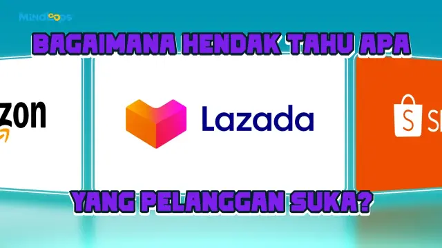 Bagaimana Hendak Tahu Apa yang Pelanggan Suka?