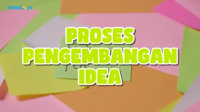 Proses Pengembangan Idea