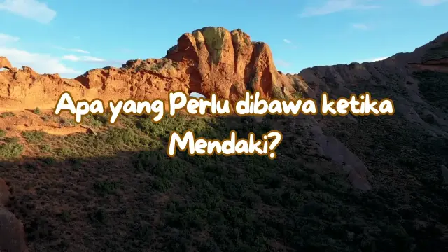 Apa yang Perlu Dibawa Ketika Mendaki?